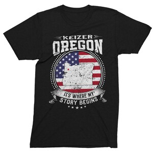 Keizer Oregon It&#39;s Where My Story Begins, Keizer OR Flag Shirt