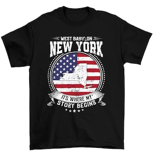 West Babylon New York It&#39;s Where My Story Begins, West Babylon NY Flag Shirt