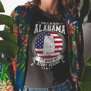 Decatur Alabama It's Where My Story Begins, Decatur AL Flag Shirt