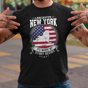 Lancaster New York It&#39;s Where My Story Begins, Lancaster NY Flag Shirt
