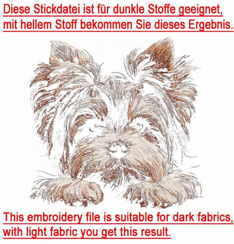 May include: Embroidery design of a Yorkshire Terrier dog's head. The text reads "This embroidery file is suitable for dark fabrics, with light fabric you get this result."