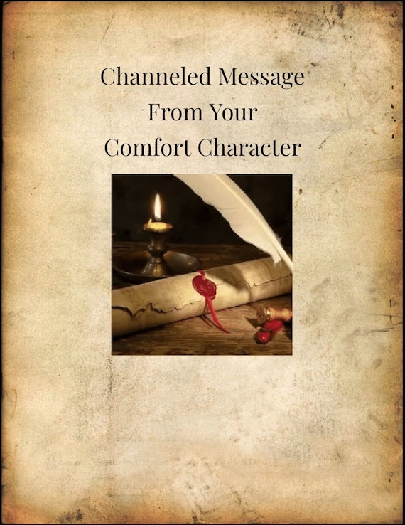 Channeled Letter from your Comfort Character