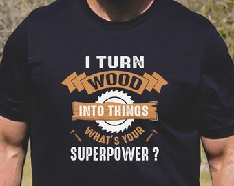 Woodworker Gift, Woodwork Shirt, Woodworking Tshirt