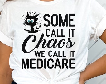 Funny Medicare Shirt, Medicare Insurance Tshirts, Gift for, Medicare Professional, Medicare Tee, Medicare Tshirts, Unisex