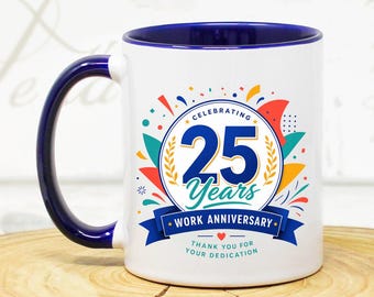 25 Year Work Anniversary Gift, 25 Years of Service, 25th Work Anniversary Mug, Coffee Mug, 11 or 15 oz