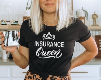 Insurance shirt, Gift for Insurance, Insurance Agent, Insurance Tshirt, Funny Insurance gift, Gift for Insurance Broker, Insurance Queen
