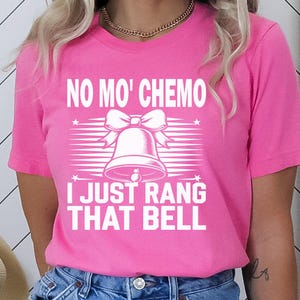 Last Chemo Shirt, Ring the Bell, No More Chemo, Funny Chemo Shirt, Last Chemo Gift, Funny Cancer, Cancer Gift, Shirt, Tshirt, Men, Women,