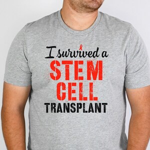 Stem Cell Transplant, Stem Cell Transplant Survivor, Gift, Shirt, STC Survivor Tshirt, Stem Cell Transplant, Gifts for Men, Women, Tees