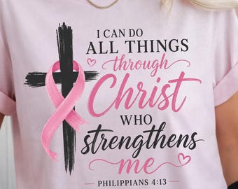 Philippians 4:13 Breast Cancer Shirt, Christian-themed Breast Cancer Shirt, Faith Based Breast Cancer Tshirt