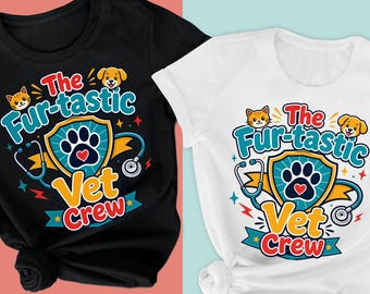 May include: A black t-shirt and a white t-shirt, each featuring a graphic print with the text "The Fur-tastic Vet Crew," a stethoscope, a shield with a paw print, and cartoon illustrations of a cat and a dog head.