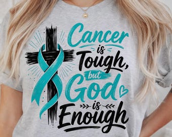 Cancer is Tough God is Enough, Christian-themed Ovarian Cancer Shirt, Faith Based Ovarian Cancer Tshirt