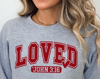 John 3:16 Shirt, Loved Christian Shirt, Christian Sweatshirt, Bible Verse Shirt