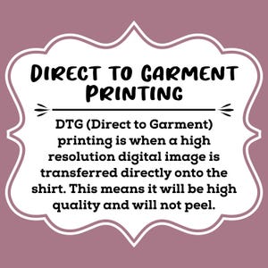 May include: A graphic on a mauve background explains Direct to Garment (DTG) printing. The text, in black, describes how a high-resolution digital image is transferred directly onto a shirt, resulting in high quality and no peeling.