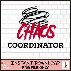 Chaos Coordinator, PNG, Shirt Design, Coordinator, Funny Chaos Coordinator, Chaos Coordinator design, Clipart, Instant Download, Digital