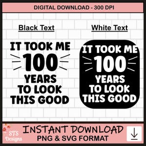 Funny 100th Birthday, 100th Birthday, SVG, PNG, Tshirt Design, Digital, Design, 100 years old, Happy 100th Birthday, 100, Commercial Use