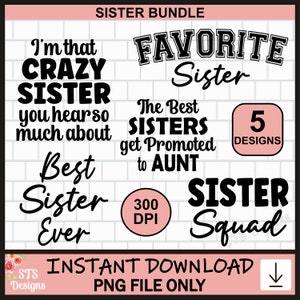 Sister Tshirt Design, Sister Quotes, Sister Bundle, Sister PNG, Sister Sayings, Sister Clipart, Funny Sister, Favorite Sister, Sister Squad