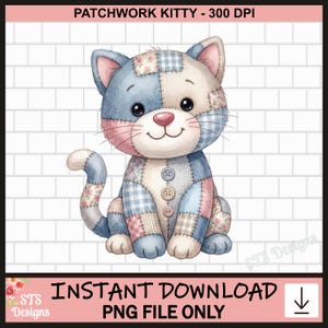 May include: A watercolor illustration of a patchwork cat with blue, pink, and cream-colored patches. The cat has a smiling face, button details, and the text "PATCHWORK KITTY - 300 DPI" and "INSTANT DOWNLOAD PNG FILE ONLY".