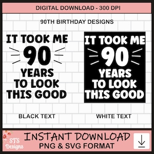 90th Birthday SVG, 90th Birthday, SVG, PNG, Tshirt Design, Funny 90th Birthday, Digital, 90th Design, 90 years old, Happy 90th Birthday