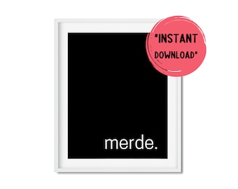 Merde. Poster/INSTANT DIGITAL DOWNLOAD/Sassy Home Decor/Subversive Printable Art/Snarky Wall Art/Bold Typographical Print/Bathroom Decor