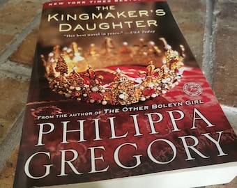 Used &quot;The Kingmaker&#39;s Daughter&quot; Philippa Gregory