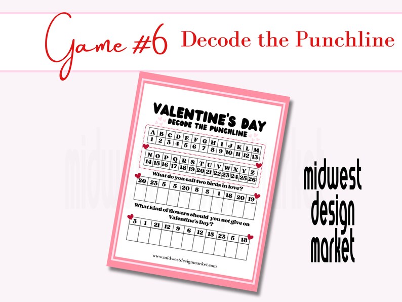 May include: A pink printable Valentine's Day game card with the title "Valentine's Day Decode the Punchline". The game includes a letter and number code to decode two Valentine's Day themed riddles.