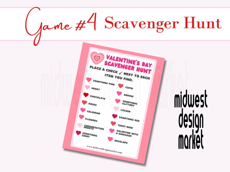 May include: A pink and white printable Valentine's Day scavenger hunt game card with a list of items to find, including a heart, chocolate, roses, a calendar, flowers, something shiny, and an envelope. The card has the text "Valentine's Day Scavenger Hunt" and "Place a check next to each item you find."