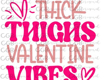 Thick Thighs Valentine Vibes • 16oz Glass Can Cutfile, Valentines Svg ...