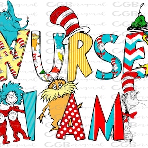 May include: A colorful graphic design featuring the words "NURSE I AM" with various characters from the Dr. Seuss book "The Cat in the Hat".