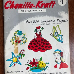 May include: Vintage "Chenille-Kraft" book cover with illustrations of pipe cleaner art projects. The cover features a red and white title, a price tag of $1, and colorful images of an octopus, a woman in a red dress, a butterfly, and more.