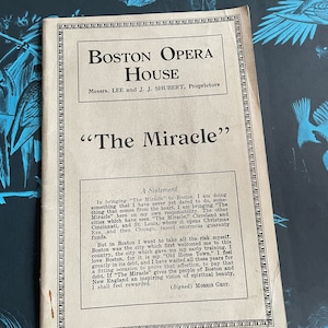 May include: A black and white vintage program for a performance of "The Miracle" at the Boston Opera House. The program features a statement from Morris Gest, the producer of the play, about bringing the show to Boston.