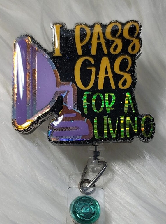 Badge Reels, I Pass Gas for a Living, Dr, Hospital, Nurse, Medical