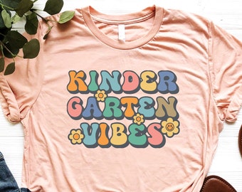 Kindergarten Vibes Shirt, Back To School Tee, Kindergarten Student Shirt, Kindergarten Teacher Gift, Hello School T-shirt