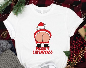 Merry Chismyass Shirt - Dirty Santa T-shirt - Naughty Saying Santa Tee - Merry Christmas Shirt - Funny Xmas T-shirt - Ugly Santa Claus Tee