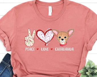 Peace Love Chihuahua T-Shirt - Sweet Dog Shirt - Dog Heart Apparel - Pet Lover Outfit - Dog Owner Gift –Cool Puppy Dog Tee -Peace Sign Shirt