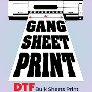 May include: A white printer with a 22-inch print width is shown printing a large sheet with the words "GANG SHEET PRINT" in bold black letters. The text "DTF Bulk Sheets Print" is at the bottom in red and black.