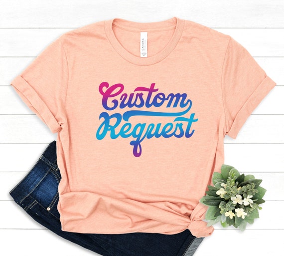 Personalized Request T-Shirt - Custom Design Clothing - Special Logo Apparel - Custom Request DGM Printing - Birthday Shirt - DTF Shirt