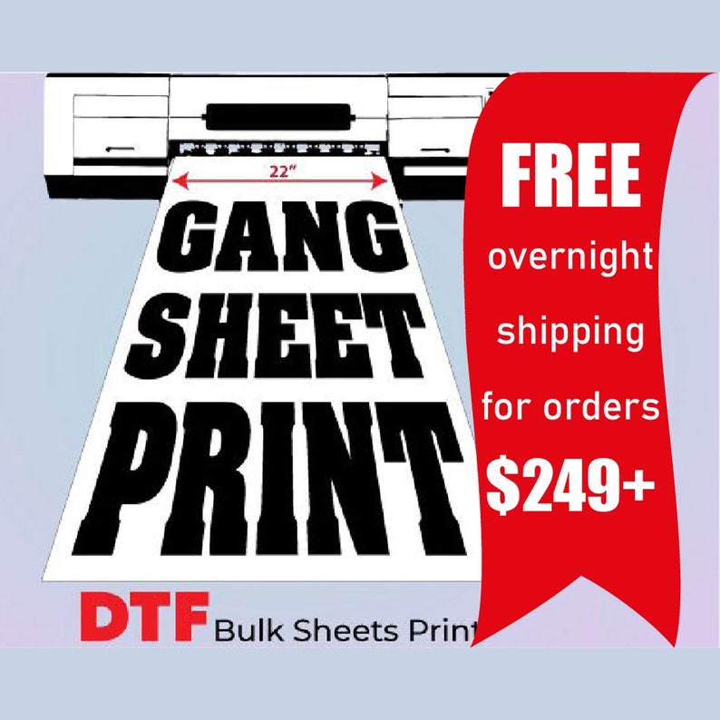 May include: A white sheet with the words "GANG SHEET PRINT" in bold black letters is being printed from a machine. The sheet measures 22 inches wide. The image also includes the text "DTF Bulk Sheets Print".