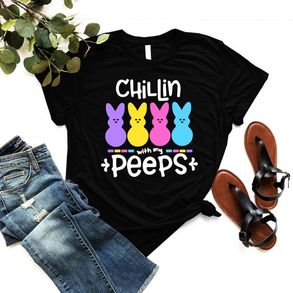Chillin With My Peeps Shirt, Cute Bunny Shirt, Bunny Lover Shirt, Happy Easter Shirt, Easter Family Shirt, Funny Easter Shirt, Easter Shirt