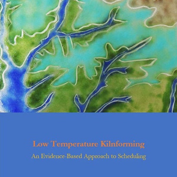 Low Temperature Kilnforming; an Evidence-Based approach to scheduling