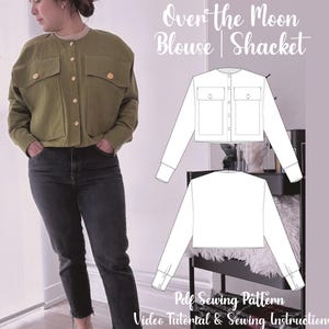 May include: A green cropped blouse or shacket with a button-up front and two large pockets. The pattern includes a line drawing of the garment with the text "Over the Moon Blouse | Shacket" and "Pdf Sewing Pattern Video Tutorial & Sewing Instructions".
