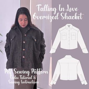 May include: A woman wearing a dark gray oversized shacket with gold buttons. The image includes a white shirt diagram and the text "Falling In Love Oversized Shacket" and "Pdf Sewing Pattern Video Tutorial & Sewing Instructions".