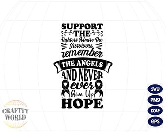 Support the Fighters Admire the Survivors Remember the Angels Svg