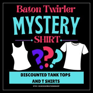 Baton Twirler Mystery T Shirt and Tank Tops Discounted Prices Baton Apparel Sale Twirler Gift