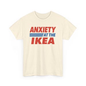 Anxiety At The IKEA T-Shirt, Funny Graphic Tee, Retro IKEA Shirt, IKEA Gifts