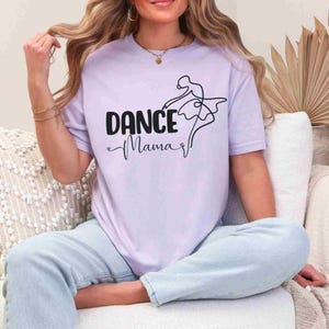 Comfort Colors Dance Mama T-Shirt - Perfect Gift for Dance Moms, Ballerina Apparel, Birthday Gift, Dance Enthusiast Gear