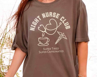 Night Nurse Club T-Shirt, Comfort Colors Tee for Healthcare Heroes, Gift for Nurses, Cute Coffee Shirt, Night Shift Wear, Caffeine Lovers