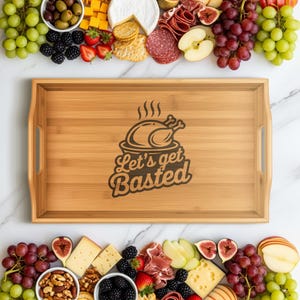 Bamboo Serving Tray, Perfect for Parties, Elegant Kitchen Decor, Multipurpose Dining Accessory, Ideal Gift, Let&#39;s Get Basted