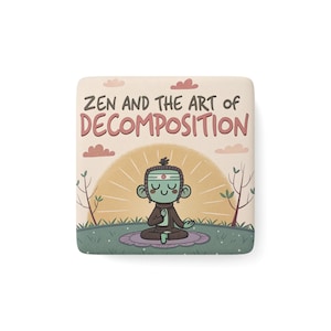 Zen Zombie Decomposition Magnet, Meditation Decor, Mindfulness Souvenir, Gift for Yogis, Home Office Decor, Square Ceramic Magnet