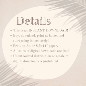 Pu&ograve; includere: Un cerchio beige con la parola "Dettagli" in un carattere marrone scuro. Il testo sotto la parola "Dettagli" &egrave; un elenco di dettagli su un download istantaneo. L'elenco include: Questo &egrave; un DOWNLOAD IMMEDIATO! Acquista, scarica, stampa a casa e inizia a usare subito! Stampa su carta A4 o 8,5x11 pollici. Tutte le vendite di download digitali sono definitive. La distribuzione o la rivendita non autorizzata di download digitali &egrave; vietata.