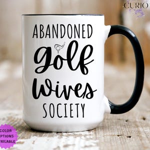 Funny Golfer Coffee Mug, Golf Wife Gift, Golf Humor Cup, Golf Lover Present for Her, Golf Joke Mug, Golfing Wife Birthday Gift,Wives Society